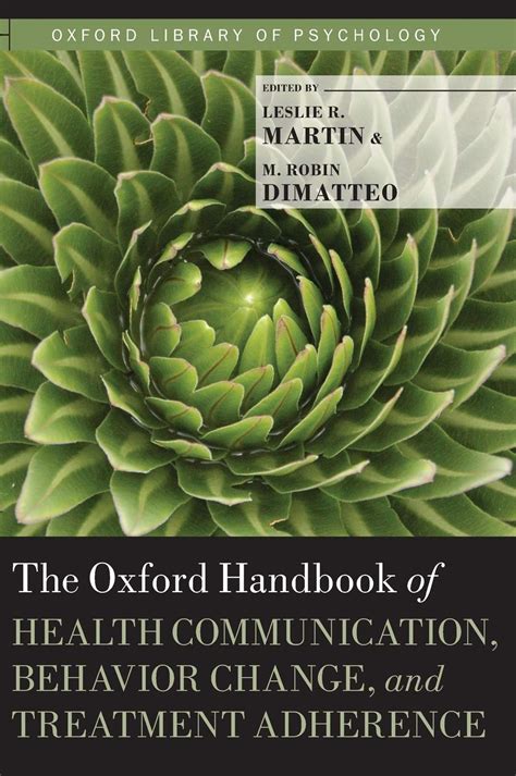 The Oxford Handbook of Health Communication Behavior Change and Treatment Adherence Oxford Library of Psychology Doc
