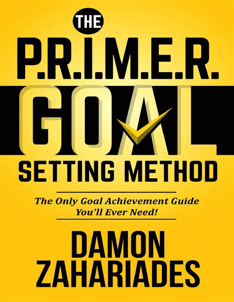 The PRIMER Goal Setting Method The Only Goal Achievement Guide You ll Ever Need Doc
