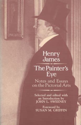 The Painter's Eye Notes and Essays on the Pictorial Arts Kindle Editon