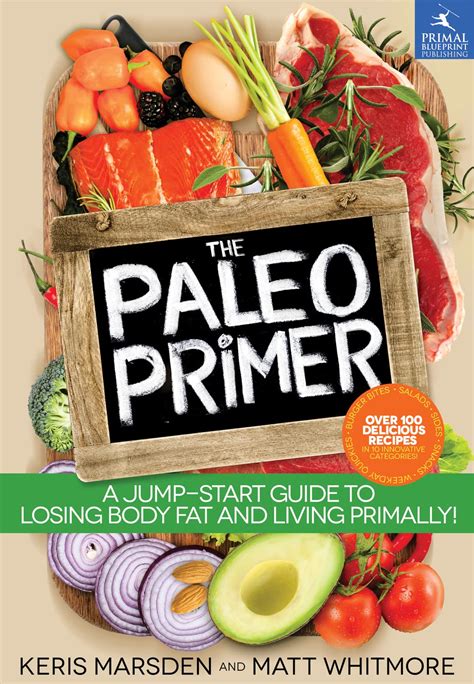 The Paleo Primer A Jump-Start Guide to Losing Body Fat and Living Primally Epub