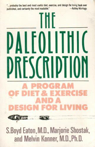 The Paleolithic Prescription A Program of Diet and Exercise and a Design for Living Reader