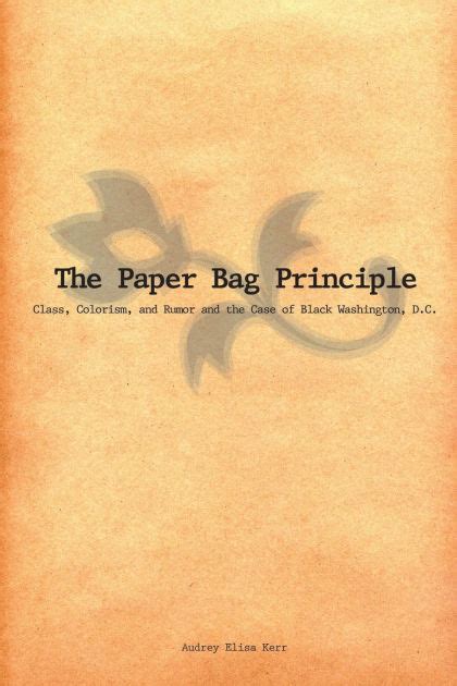 The Paper Bag Principle: Class, Complexion, and Community in Black Washington, D.C Reader