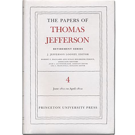 The Papers of Thomas Jefferson Retirement Series Volume 4 18 June 1811 to 30 April 1812