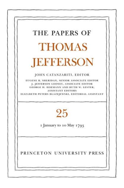 The Papers of Thomas Jefferson Volume 25 1 January-10 May 1793 PDF