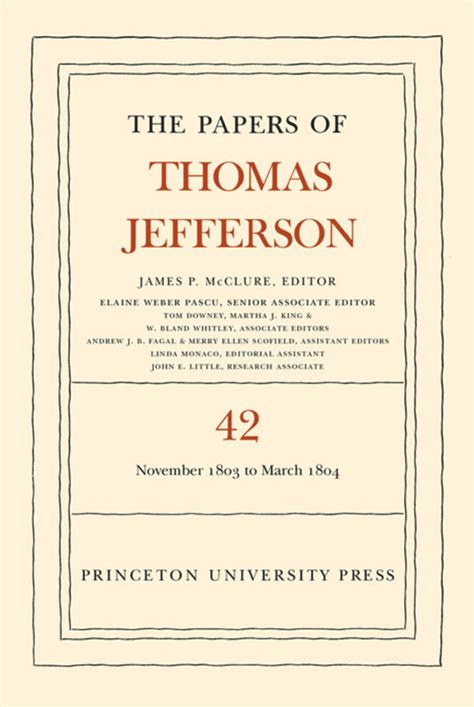The Papers of Thomas Jefferson Volume 42 16 November 1803 to 10 March 1804 PDF