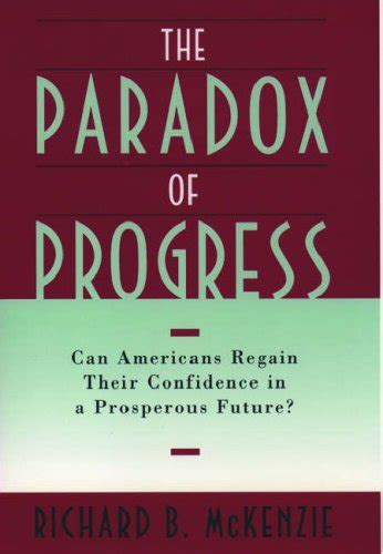 The Paradox of Progress Can Americans Regain Their Confidence in a Prosperous Future? Reader