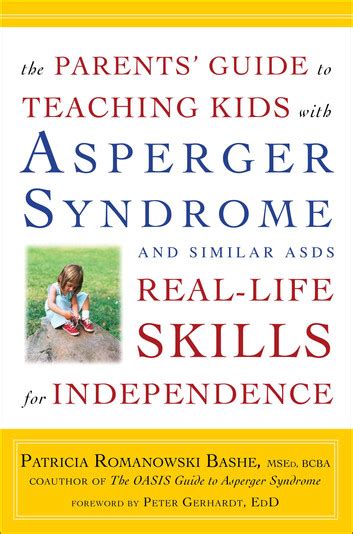 The Parents Guide to Teaching Kids with Asperger Syndrome Real-Life Skills for Independence Epub