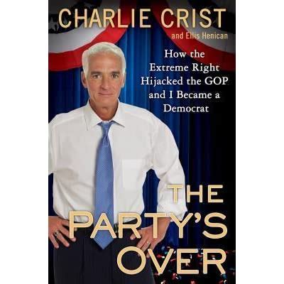 The Party's Over How the Extreme Right Hijacked the GOP and I Became a Democrat Kindle Editon