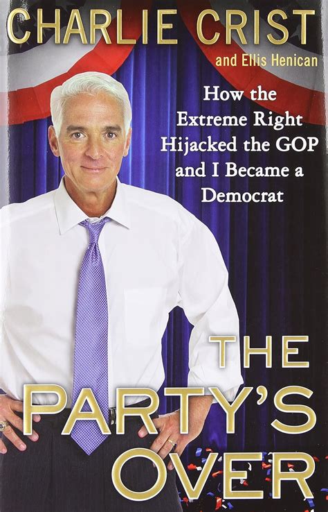 The Party's Over How the Extreme Right Hijacked the GOP and I Became a Democrat Kindle Editon