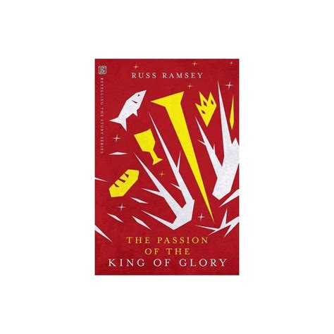 The Passion of the King of Glory Retelling the Story Doc