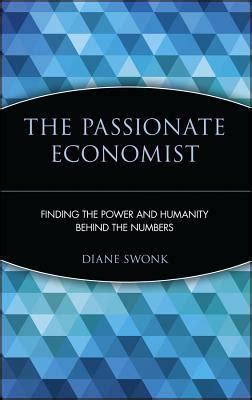 The Passionate Economist: Finding the Power and Humanity Behind the Numbers Epub