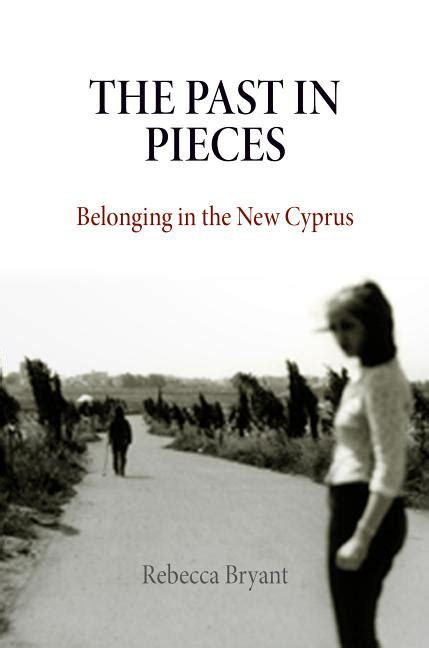 The Past in Pieces Belonging in the New Cyprus Epub