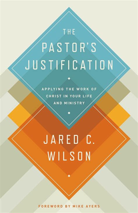 The Pastor s Justification Applying the Work of Christ in Your Life and Ministry Doc