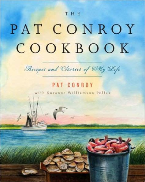 The Pat Conroy Cookbook Recipes and Stories of My Life Epub