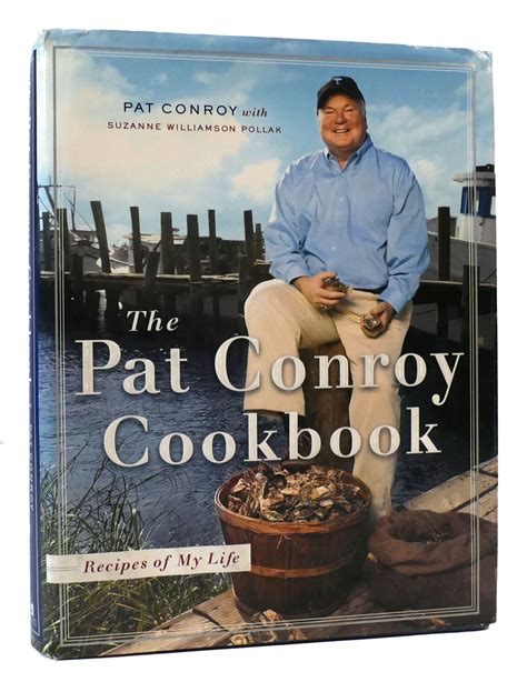 The Pat Conroy Cookbook Recipes of My Life Reader