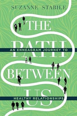 The Path Between Us An Enneagram Journey to Healthy Relationships Reader