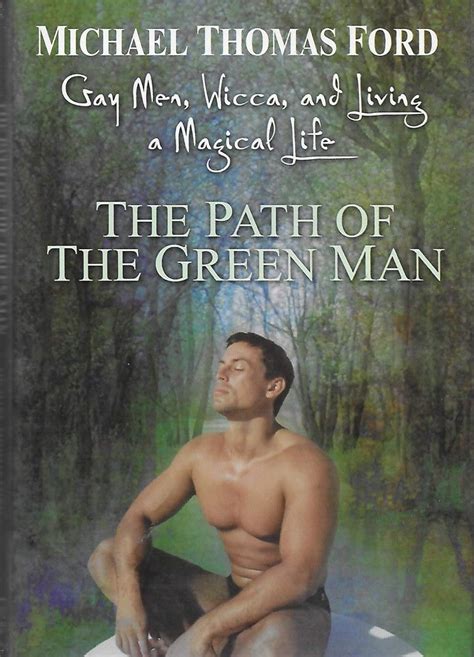 The Path Of The Green Man Gay Men Wicca and Living a Magical Life PDF