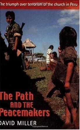 The Path and the Peacemakers The Triumph over Terrorism of the Church in Peru Doc