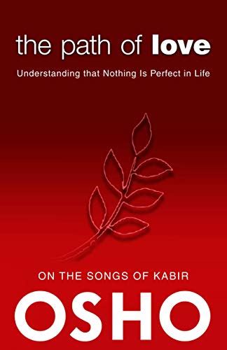 The Path of Love Understanding that Nothing is Perfect in Life OSHO Classics PDF