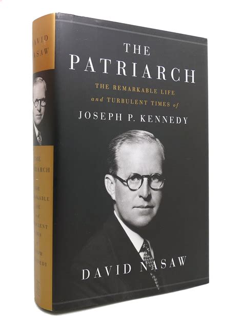 The Patriarch The Remarkable Life and Turbulent Times of Joseph P Kennedy Reader
