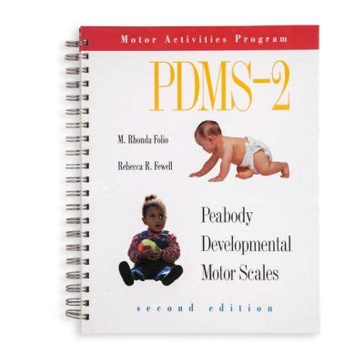 The Peabody Developmental Motor Scales: 2nd Edition (PDMS-2)