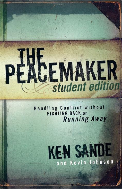 The Peacemaker Handling Conflict without Fighting Back or Running Away Reader