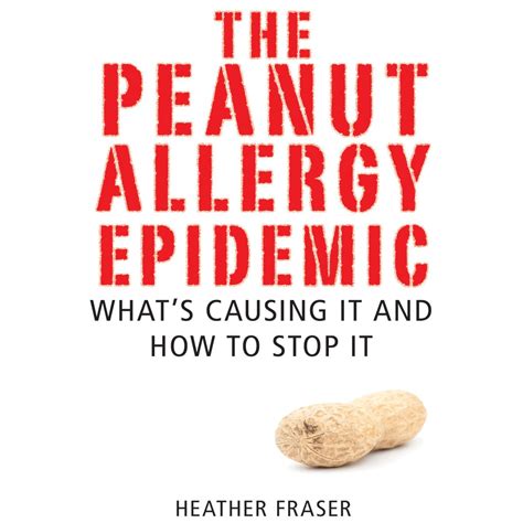 The Peanut Allergy Epidemic What's Causing It and How to St Kindle Editon