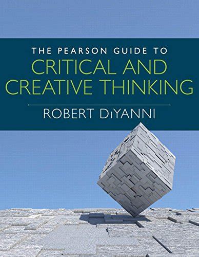 The Pearson Guide to Critical and Creative Thinking Mythinkinglab Reader