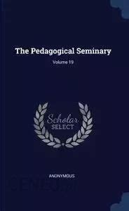 The Pedagogical Seminary Volume 19 PDF