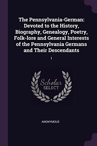 The Pennsylvania-German Devoted to the History Biography Genealogy Poetry Folk-lore and General Interests of the Pennsylvania Germans and Their Descendants Volume 2 Kindle Editon