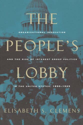 The People's Lobby Organizational Innovation and the Rise of Interest G Epub