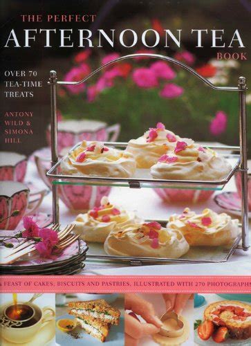 The Perfect Afternoon Tea Book Over 70 Tea-Time Treats Kindle Editon