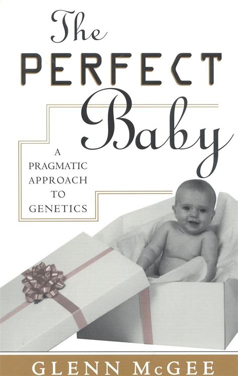 The Perfect Baby A Pragmatic Approach to Genetics PDF