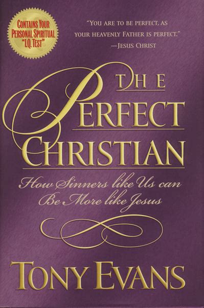 The Perfect Christian How Sinners Like Us Can Be More Like Jesus PDF