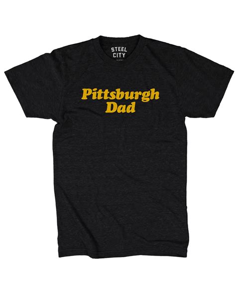 The Perfect Pittsburgh Dad Tee Shirt