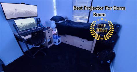 The Perfect Projector for Your Dorm Room: A Comprehensive Guide