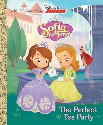 The Perfect Tea Party Disney Junior Sofia the First Little Golden Book