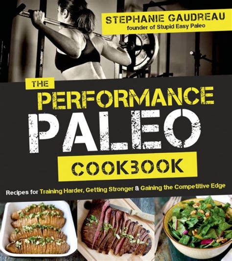 The Performance Paleo Cookbook Recipes for Training Harder Getting Stronger and Gaining the Competitive Edge Epub