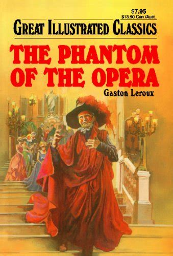 The Phantom of the Opera Great Illustrated Classics Kindle Editon
