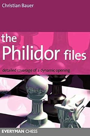 The Philidor Files: Detailed Coverage of a Dynamic Opening (Everyman Chess) PDF