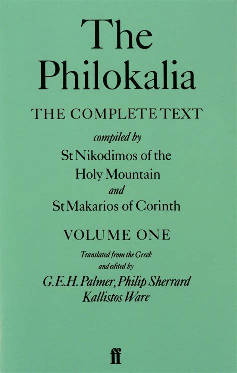 The Philokalia, Vol. 1 Compiled by St. Nikodimos of the Holy Mountain and St. Markarios of Corinth Kindle Editon