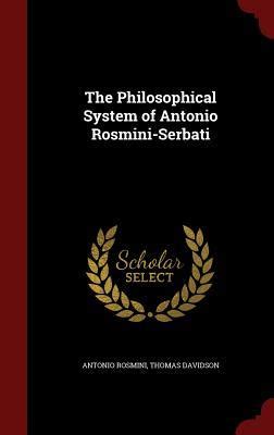 The Philosophical System of Antonio Rosmini-Serbati Kindle Editon