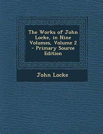 The Philosophical Works of John Locke Volume 2 Primary Source Edition Doc