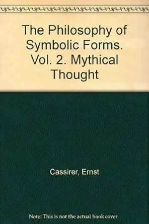 The Philosophy of Symbolic Forms Vol 2 Mythical Thought PDF