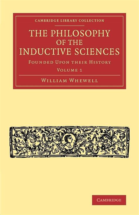 The Philosophy of the Inductive Sciences Founded Upon Their History Volume 1 PDF