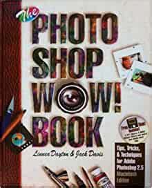 The Photoshop Wow Book Tips Tricks and Techniques for Adobe Photoshop 25 Macintosh Edition Reader
