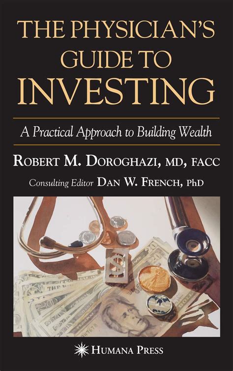 The Physician's Guide to Investing A Practical Approach to Building Wealth Reader