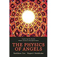 The Physics of Angels Exploring the Realm Where Science and Spirit Meet Kindle Editon