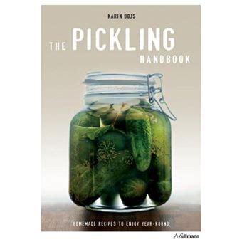 The Pickling Handbook Homemade Recipes to Enjoy Year-Round PDF