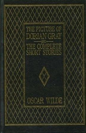 The Picture of Dorian Gray and the Complete Short Stories Kindle Editon